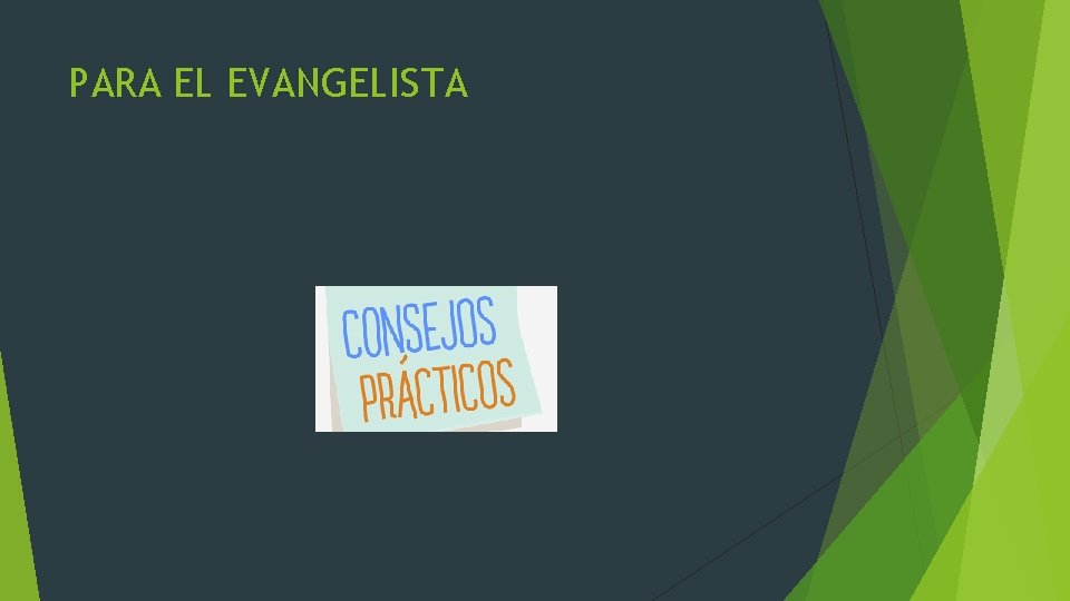 PARA EL EVANGELISTA 
