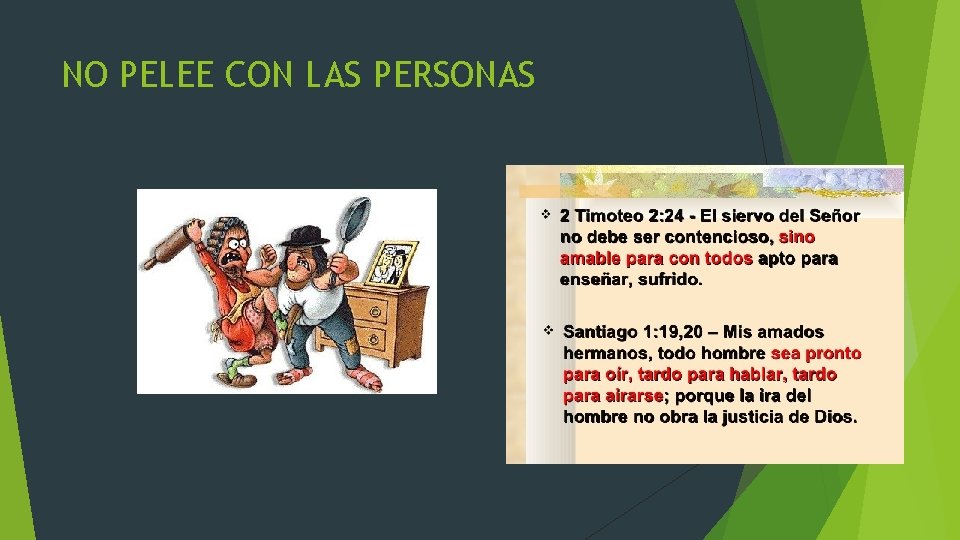 NO PELEE CON LAS PERSONAS 