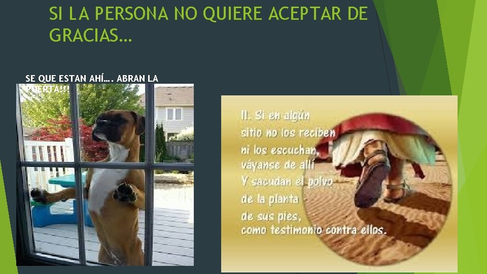 SI LA PERSONA NO QUIERE ACEPTAR DE GRACIAS… SE QUE ESTAN AHÍ…. ABRAN LA