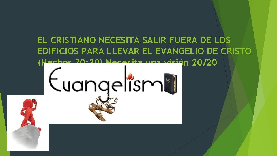 EL CRISTIANO NECESITA SALIR FUERA DE LOS EDIFICIOS PARA LLEVAR EL EVANGELIO DE CRISTO
