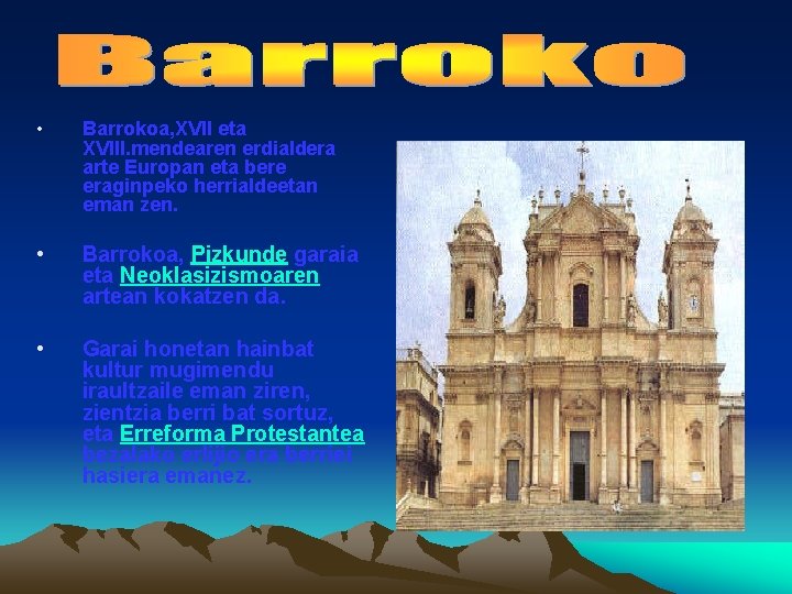  • Barrokoa, XVll eta XVlll. mendearen erdialdera arte Europan eta bere eraginpeko herrialdeetan