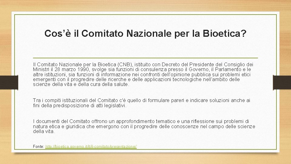 Cos’è il Comitato Nazionale per la Bioetica? Il Comitato Nazionale per la Bioetica (CNB),