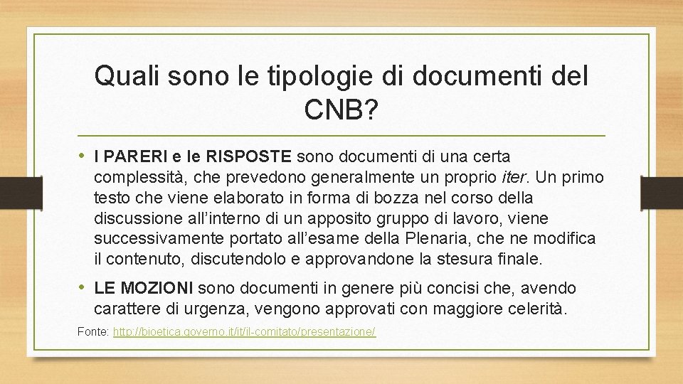 Quali sono le tipologie di documenti del CNB? • I PARERI e le RISPOSTE