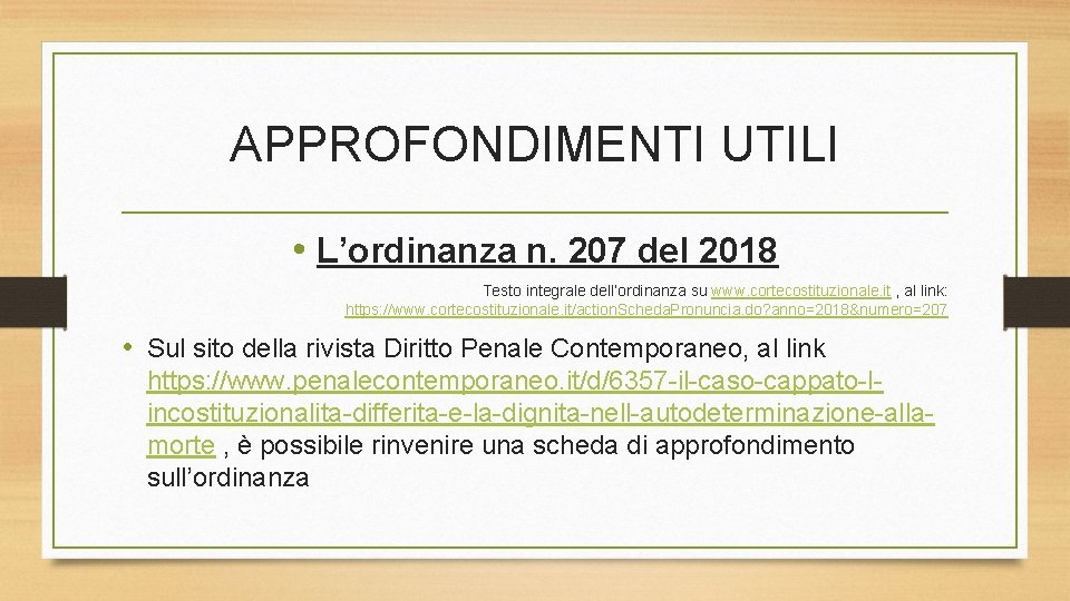 APPROFONDIMENTI UTILI • L’ordinanza n. 207 del 2018 Testo integrale dell’ordinanza su www. cortecostituzionale.