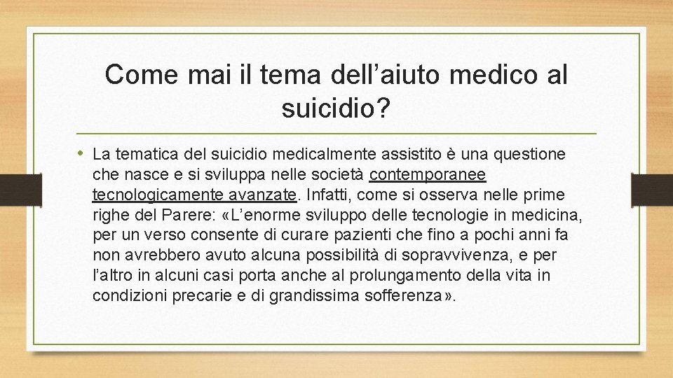 Come mai il tema dell’aiuto medico al suicidio? • La tematica del suicidio medicalmente