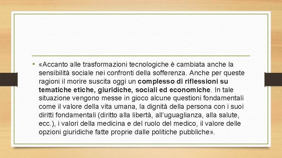  • «Accanto alle trasformazioni tecnologiche è cambiata anche la sensibilità sociale nei confronti