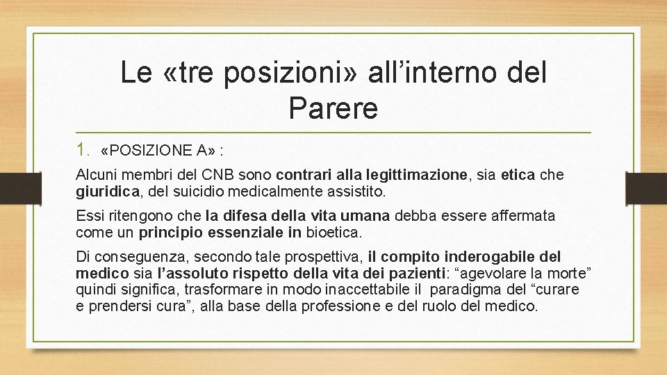 Le «tre posizioni» all’interno del Parere 1. «POSIZIONE A» : Alcuni membri del CNB