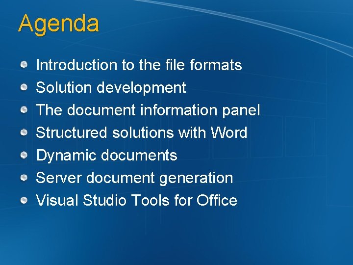 Agenda Introduction to the file formats Solution development The document information panel Structured solutions