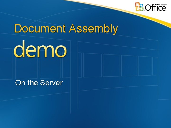 Document Assembly On the Server 