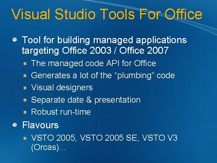 Visual Studio Tools For Office Tool for building managed applications targeting Office 2003 /