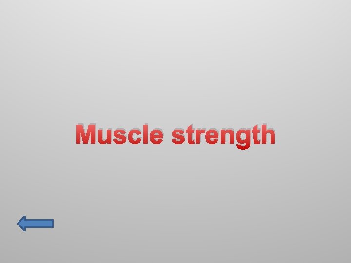 Muscle strength 