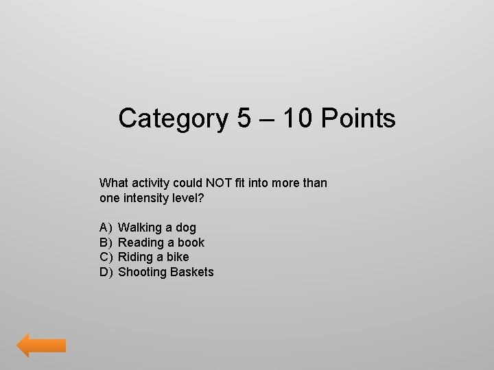 Category 5 – 10 Points What activity could NOT fit into more than one