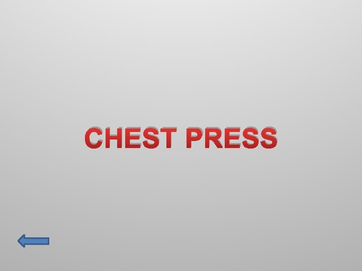 CHEST PRESS 