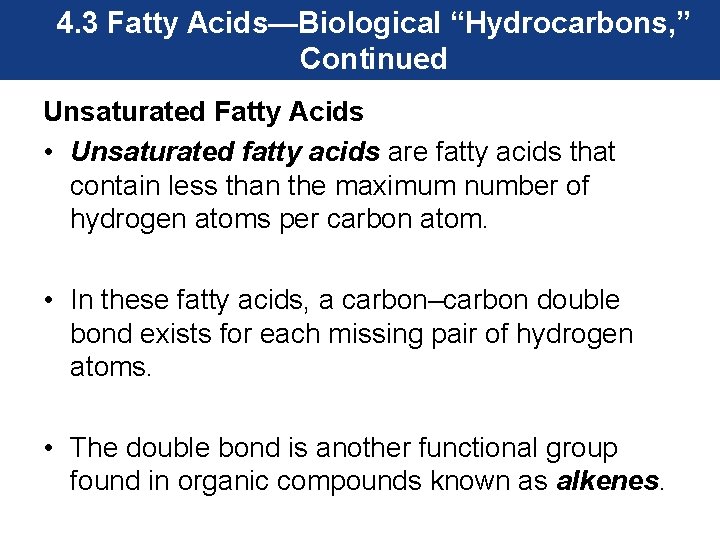 4. 3 Fatty Acids—Biological “Hydrocarbons, ” Continued Unsaturated Fatty Acids • Unsaturated fatty acids