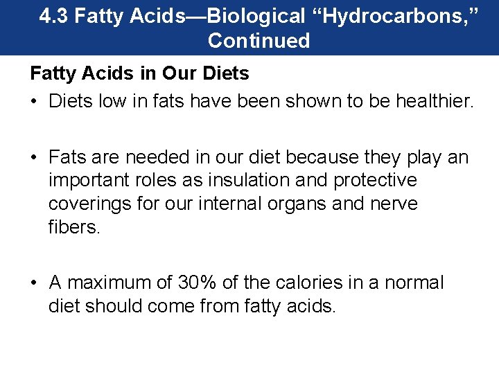 4. 3 Fatty Acids—Biological “Hydrocarbons, ” Continued Fatty Acids in Our Diets • Diets