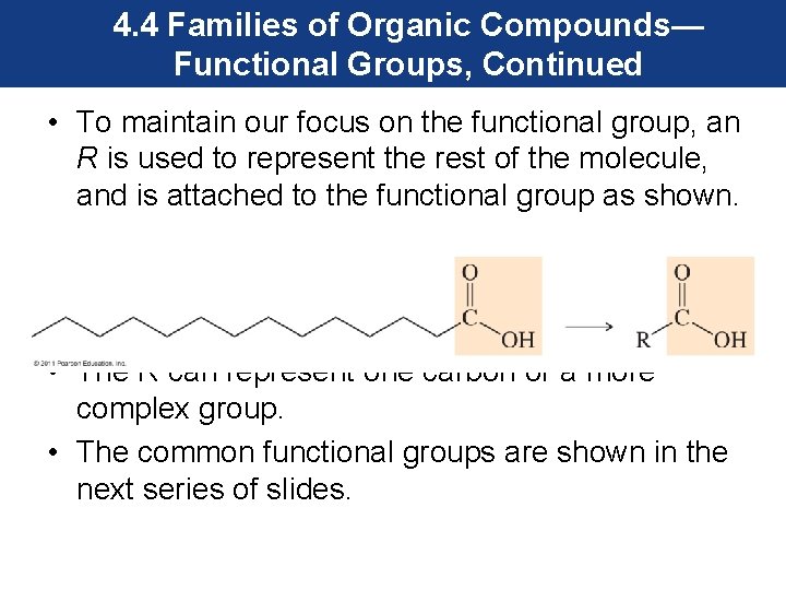 4. 4 Families of Organic Compounds— Functional Groups, Continued • To maintain our focus