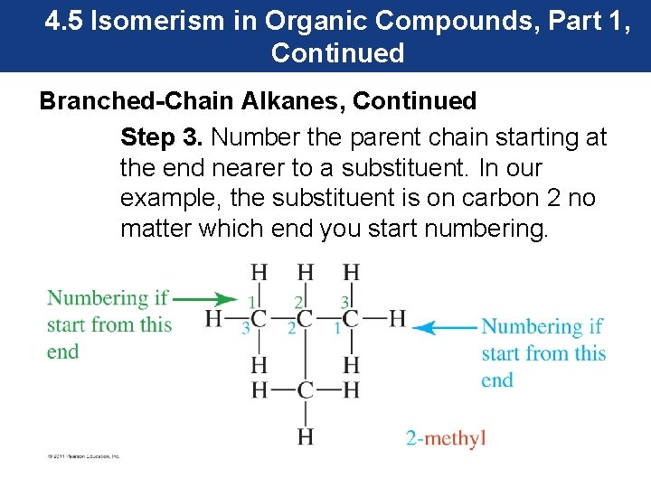 4. 5 Isomerism in Organic Compounds, Part 1, Continued Branched-Chain Alkanes, Continued Step 3.