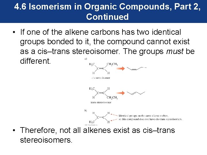 4. 6 Isomerism in Organic Compounds, Part 2, Continued • If one of the