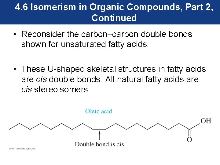 4. 6 Isomerism in Organic Compounds, Part 2, Continued • Reconsider the carbon–carbon double