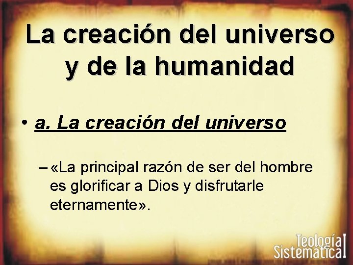 La creación del universo y de la humanidad • a. La creación del universo