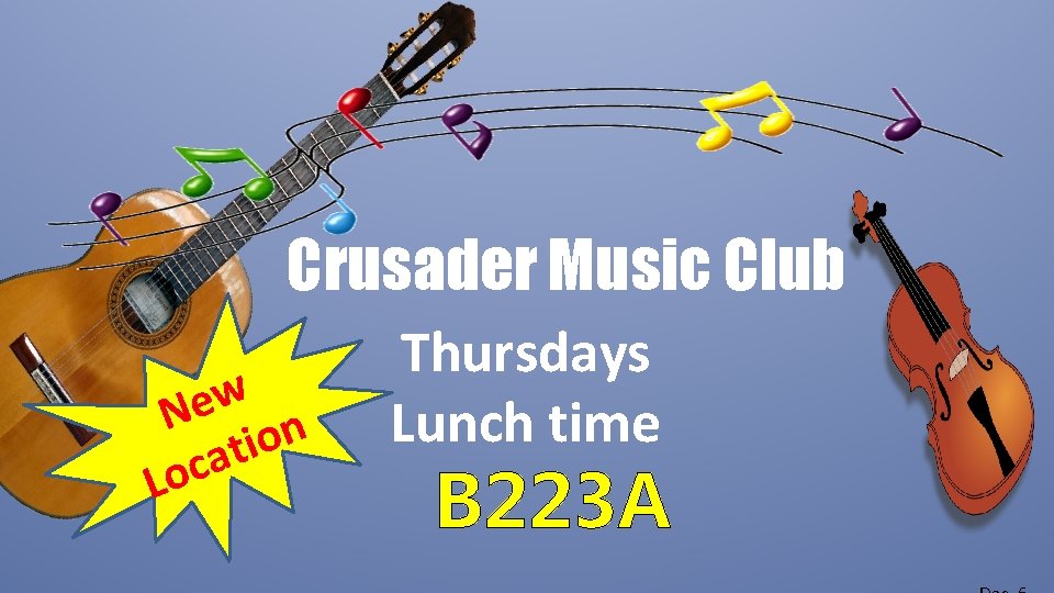 Crusader Music Club w e N on i t a c o L Thursdays
