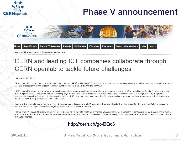 Phase V announcement http: //cern. ch/go/BQc 6 28/09/2015 Andrew Purcell, CERN openlab communications officer Phase V announcement http: //cern. ch/go/BQc 6 28/09/2015 Andrew Purcell, CERN openlab communications officer