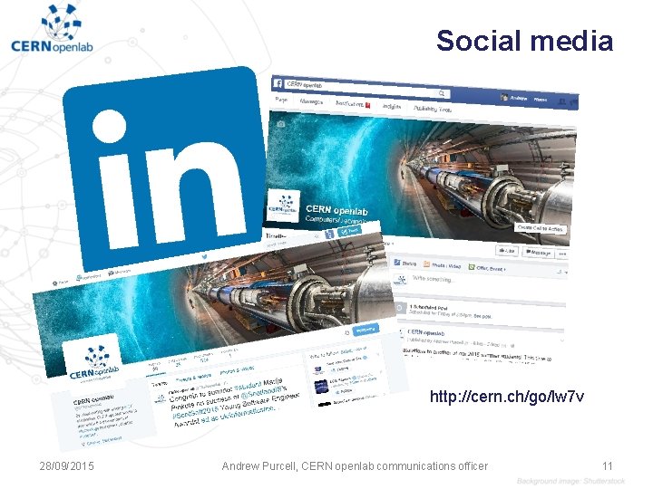 Social media http: //cern. ch/go/lw 7 v 28/09/2015 Andrew Purcell, CERN openlab communications officer Social media http: //cern. ch/go/lw 7 v 28/09/2015 Andrew Purcell, CERN openlab communications officer