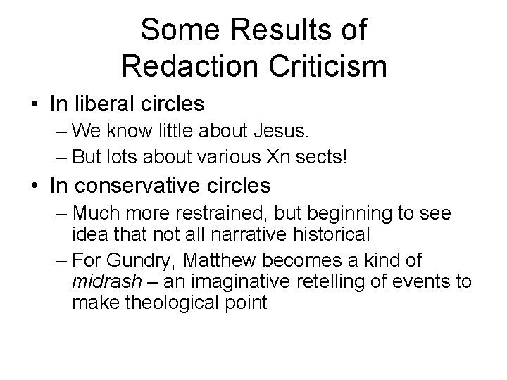 Some Results of Redaction Criticism • In liberal circles – We know little about