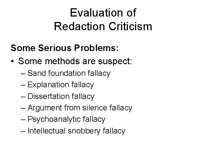 Evaluation of Redaction Criticism Some Serious Problems: • Some methods are suspect: – Sand