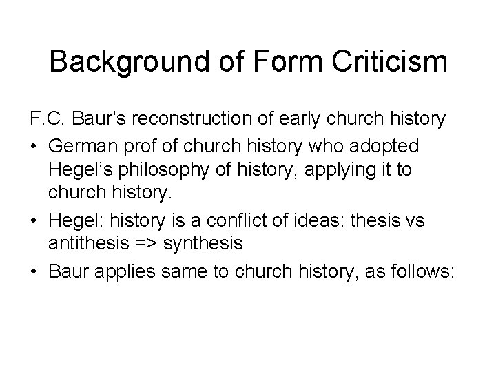 Background of Form Criticism F. C. Baur’s reconstruction of early church history • German
