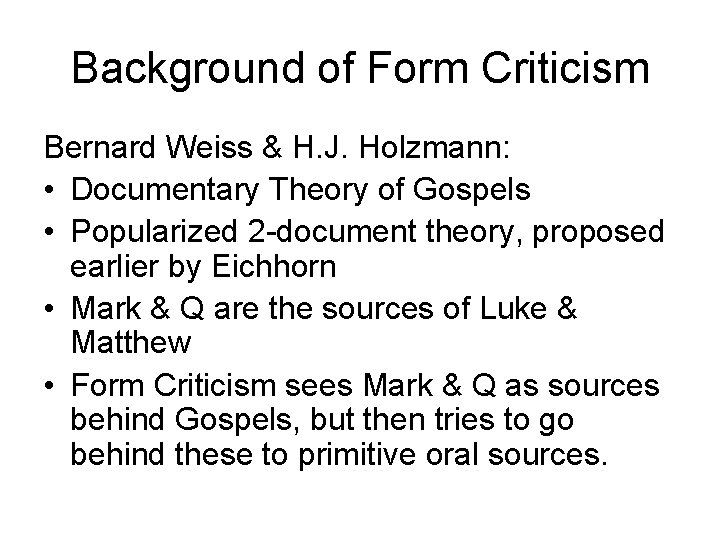 Background of Form Criticism Bernard Weiss & H. J. Holzmann: • Documentary Theory of