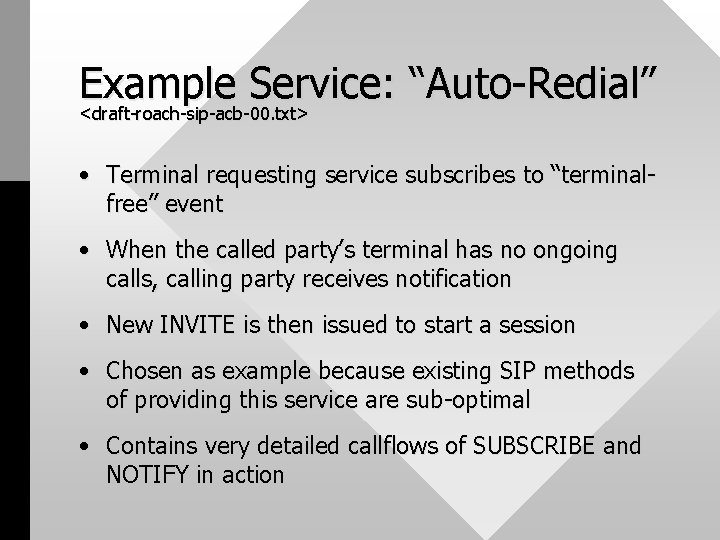 Example Service: “Auto-Redial” <draft-roach-sip-acb-00. txt> • Terminal requesting service subscribes to “terminalfree” event •