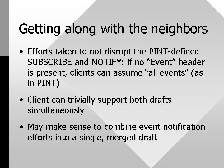 Getting along with the neighbors • Efforts taken to not disrupt the PINT-defined SUBSCRIBE