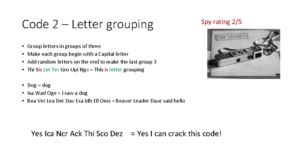 Code 2 – Letter grouping • • Spy rating 2/5 Group letters in groups