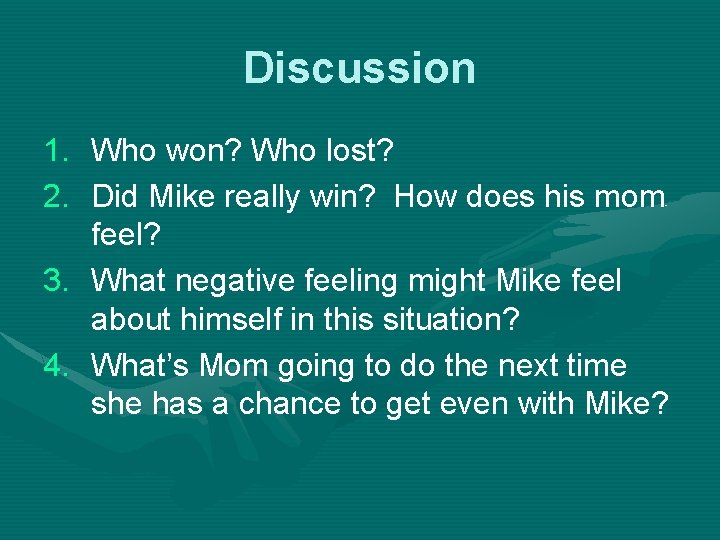 Discussion 1. Who won? Who lost? 2. Did Mike really win? How does his