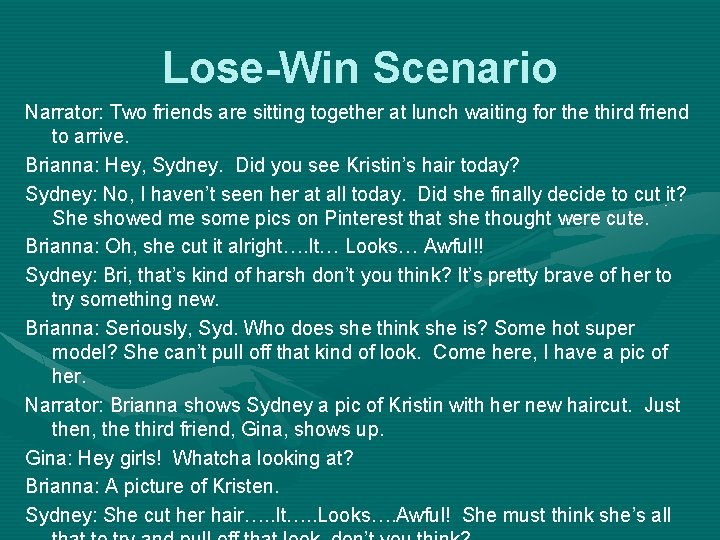 Lose-Win Scenario Narrator: Two friends are sitting together at lunch waiting for the third