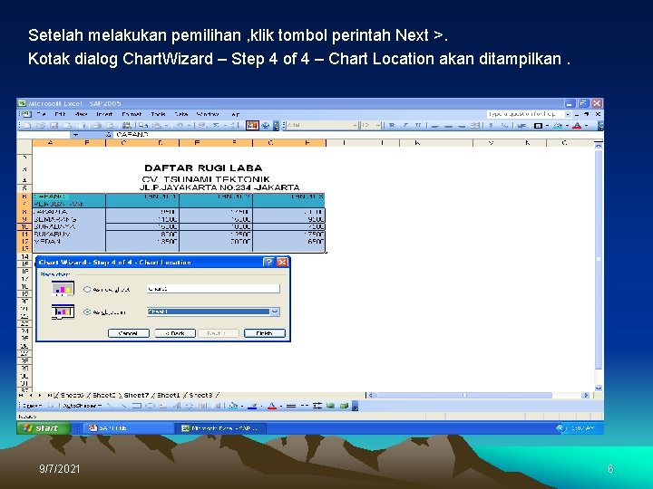 Setelah melakukan pemilihan , klik tombol perintah Next >. Kotak dialog Chart. Wizard –