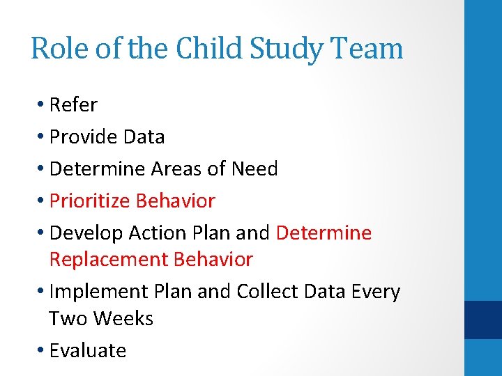Role of the Child Study Team • Refer • Provide Data • Determine Areas
