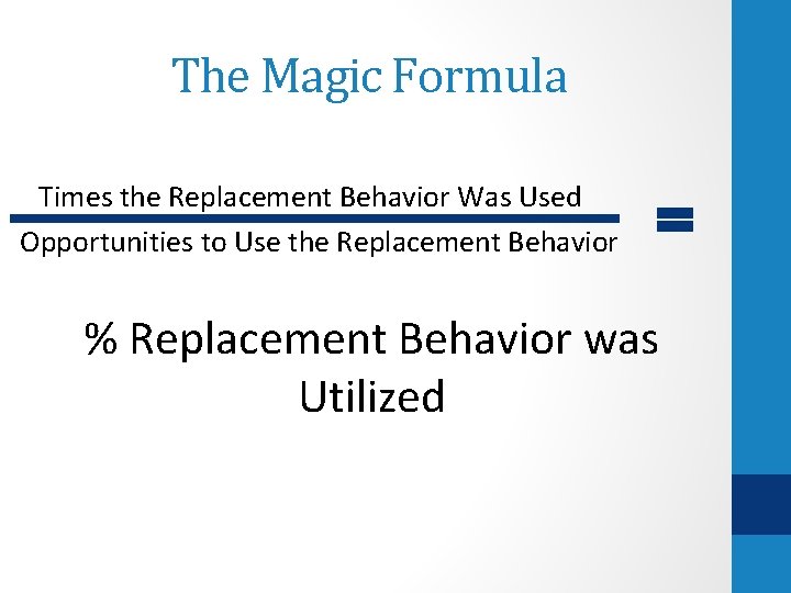 The Magic Formula Times the Replacement Behavior Was Used Opportunities to Use the Replacement