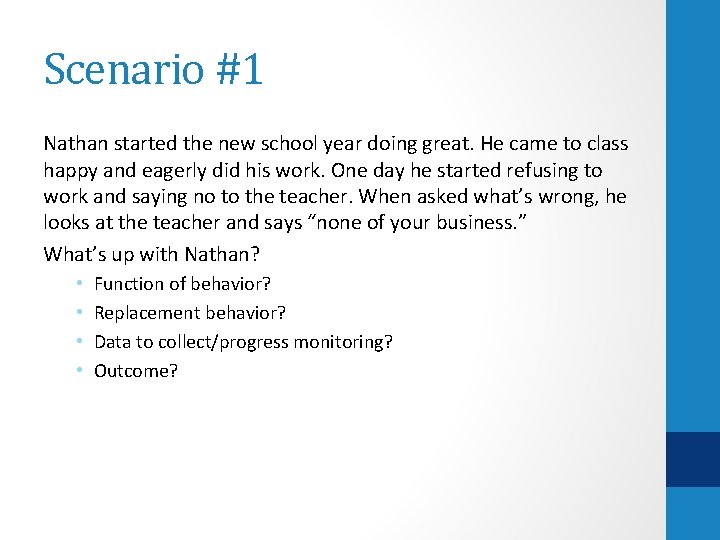 Scenario #1 Nathan started the new school year doing great. He came to class