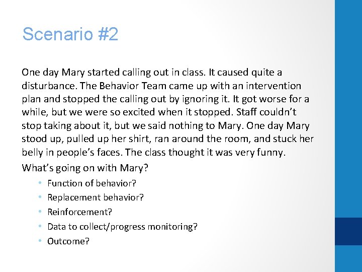 Scenario #2 One day Mary started calling out in class. It caused quite a
