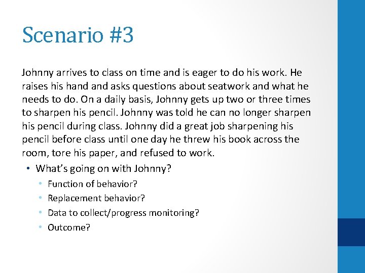 Scenario #3 Johnny arrives to class on time and is eager to do his