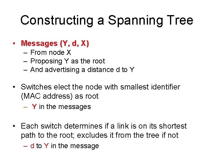 Constructing a Spanning Tree • Messages (Y, d, X) – From node X –