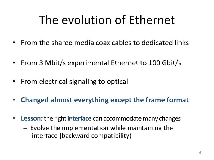 The evolution of Ethernet • From the shared media coax cables to dedicated links