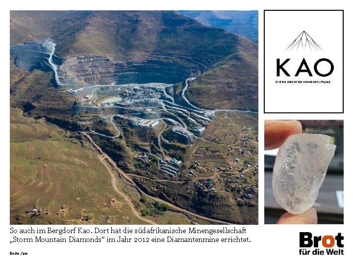 STORM MOUNTAIN DIAMONDS (Pty)Ltd So auch im Bergdorf Kao. Dort hat die südafrikanische Minengesellschaft