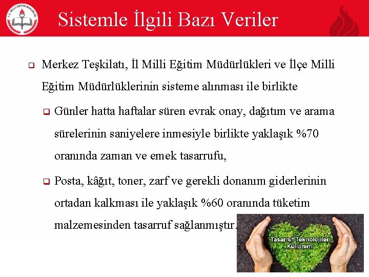 Sistemle İlgili Bazı Veriler q Merkez Teşkilatı, İl Milli Eğitim Müdürlükleri ve İlçe Milli