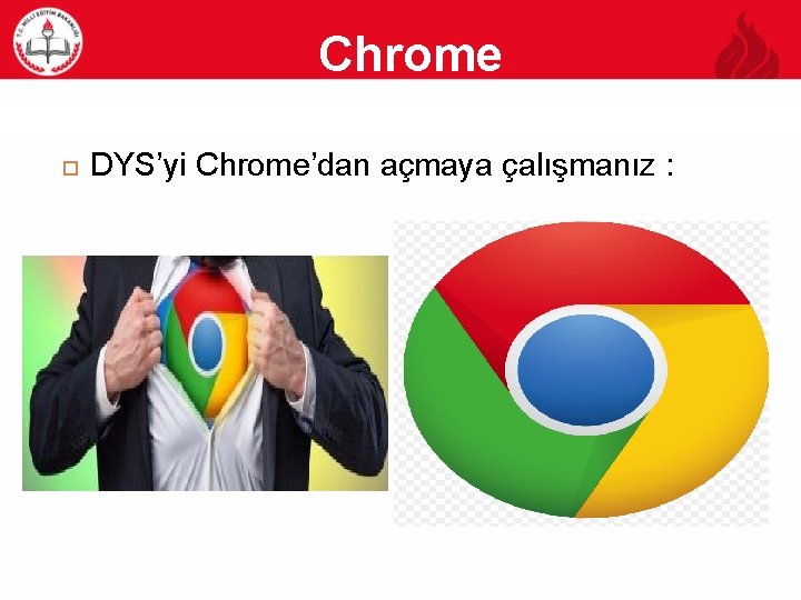 Chrome 22 DYS’yi Chrome’dan açmaya çalışmanız : 