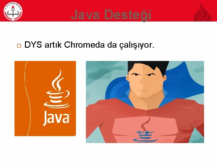 Java Desteği 23 DYS artık Chromeda da çalışıyor. 