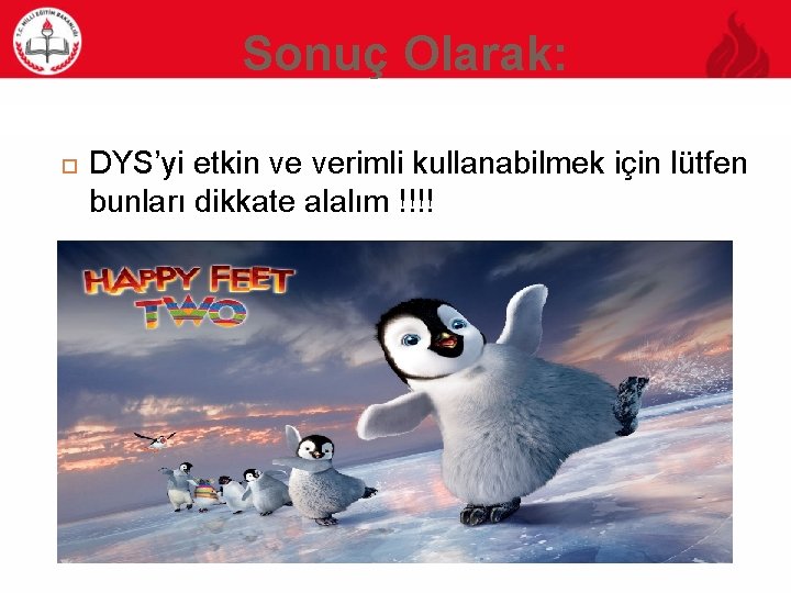 Sonuç Olarak: 30 DYS’yi etkin ve verimli kullanabilmek için lütfen bunları dikkate alalım !!!!