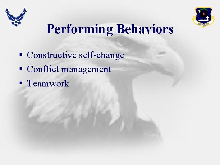 Performing Behaviors § Constructive self-change § Conflict management § Teamwork 